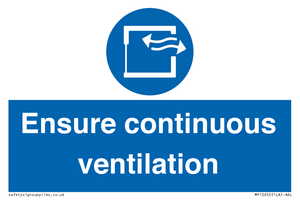 Ensure continuous ventilation